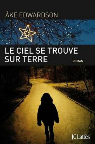 Cover of Le Ciel Se Trouve Sur Terre