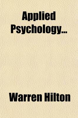 Book cover for Applied Psychology (Volume 3); A Series of Twelve Volumes on the Application of Psychology to the Problems of Personal and Business Efficiency