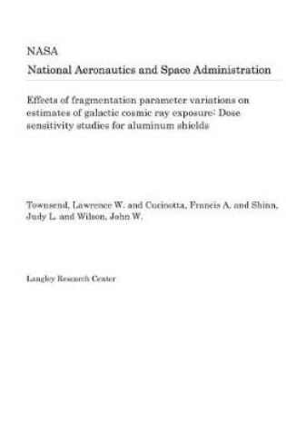 Cover of Effects of Fragmentation Parameter Variations on Estimates of Galactic Cosmic Ray Exposure