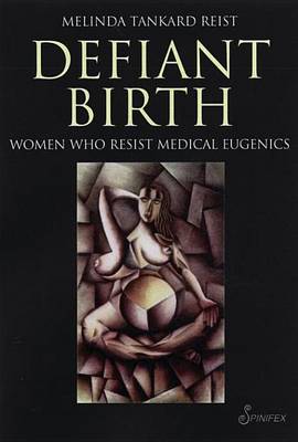 Book cover for Defiant Birth: Women Who Resist Medical Eugenics