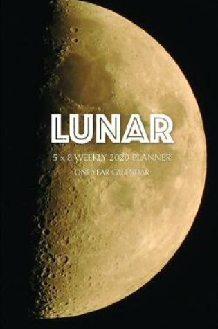 Cover of Lunar 5 x 8 Weekly 2020 Planner