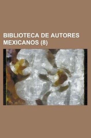 Cover of Biblioteca de Autores Mexicanos (8)