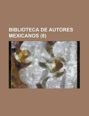 Book cover for Biblioteca de Autores Mexicanos (8)