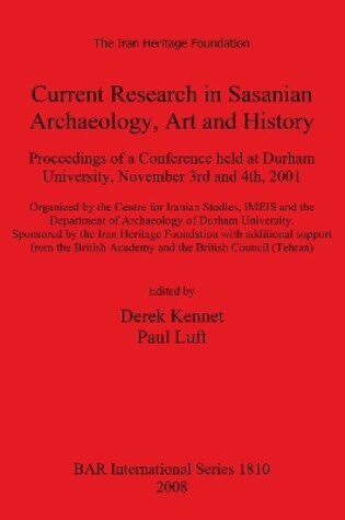 Cover of Current Research in Sasanian Archaeology Art and History