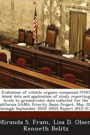 Cover of Evaluation of Volatile Organic Compound (Voc) Blank Data and Application of Study Reporting Levels to Groundwater Data Collected for the California Gama Priority Basin Project, May 2004 Through September 2010