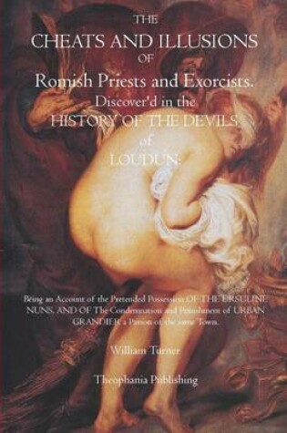 Cover of The Cheats and Illusions of Romish Priests and Exorcists