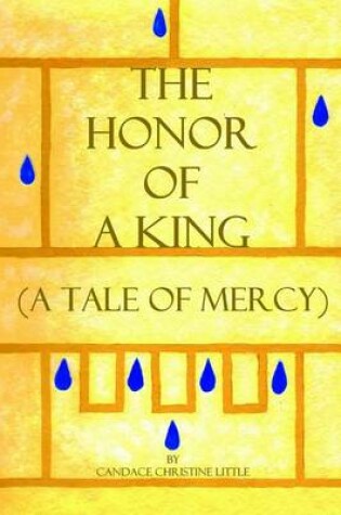 Cover of The Honor of a King (A Tale of Mercy)