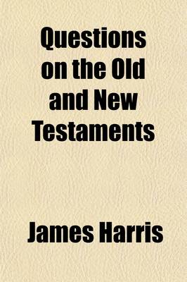 Book cover for Questions on the Old and New Testaments; With References and Answers