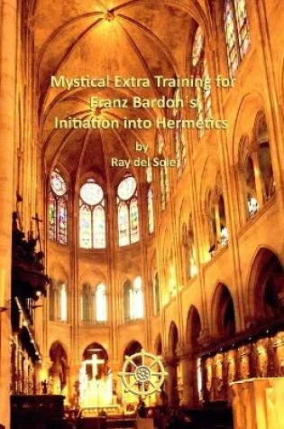 Cover of Mystical Extra Training for Franz Bardon's Initiation into Hermetics