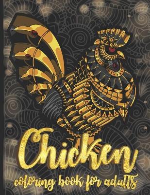 Book cover for Chicken Coloring Book For Adults