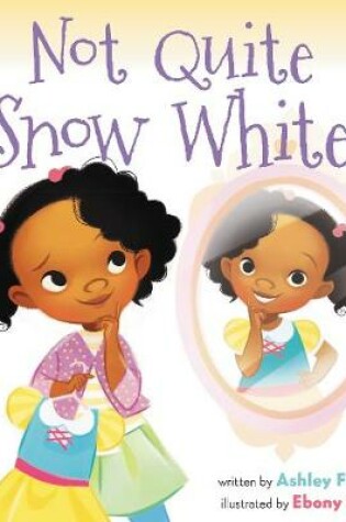 Cover of Not Quite Snow White