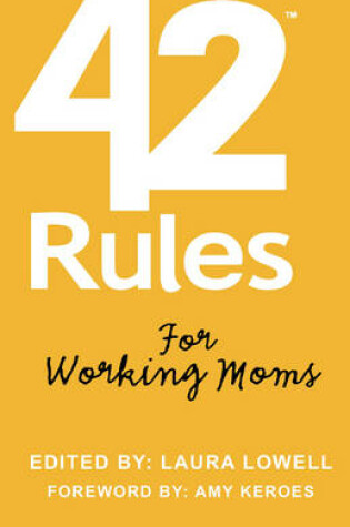 Cover of 42 Rules for Working Moms