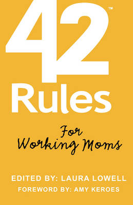 Book cover for 42 Rules for Working Moms