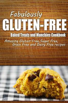 Book cover for Fabulously Gluten-Free - Baked Treats and Munchies Cookbook