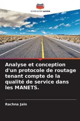 Cover of Analyse et conception d'un protocole de routage tenant compte de la qualité de service dans les MANETS.