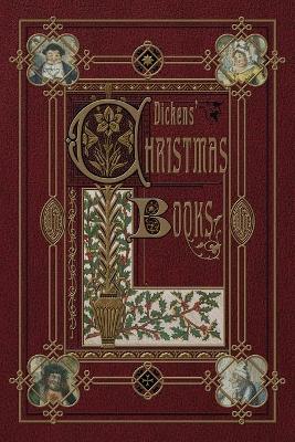 Book cover for Dickens' Christmas Books (Illustrated)