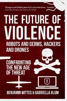 Book cover for The Future of Violence - Robots and Germs, Hackers and Drones