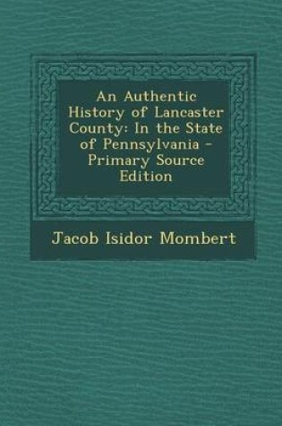 Cover of An Authentic History of Lancaster County