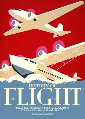 Cover of History of Flight: From Leonardo's Flying Machine to the Conquest of Space