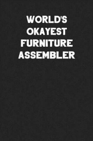 Cover of World's Okayest Furniture Assembler