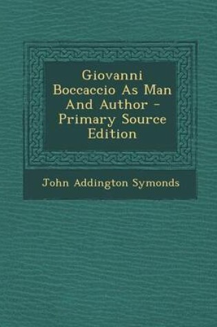 Cover of Giovanni Boccaccio as Man and Author - Primary Source Edition