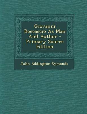 Book cover for Giovanni Boccaccio as Man and Author - Primary Source Edition