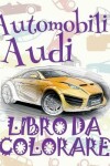 Book cover for &#9996; Automobili Audi &#9998; Libri da Colorare &#9998; Libro da Colorare per Un Adolescente &#9997; Libri da Colorare per Un Adolescente