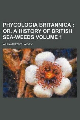 Cover of Phycologia Britannica Volume 1