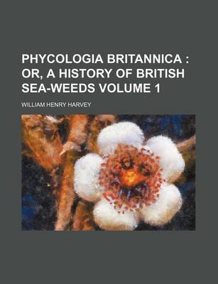 Book cover for Phycologia Britannica Volume 1