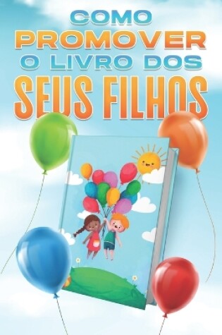 Cover of Como promover o livro dos seus filhos