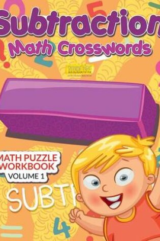 Cover of Subtraction - Math Crosswords - Math Puzzle Workbook Volume 1