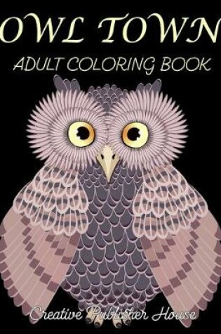 Cover of Owl Town adult coloring book (Creative Publisher House)