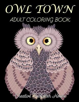 Book cover for Owl Town adult coloring book (Creative Publisher House)
