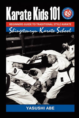 Cover of Karate kids 101 Beginners guide to traditional style karate