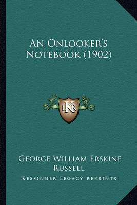 Book cover for An Onlooker's Notebook (1902) an Onlooker's Notebook (1902)