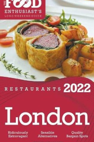 Cover of 2022 London Restaurants - The Food Enthusiast's Long Weekend Guide