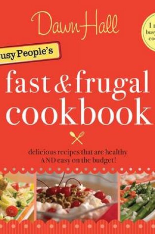 Cover of Busy People's Fast & Frugal Cookbook