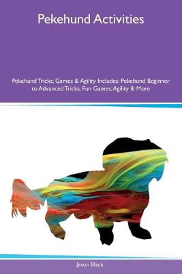 Book cover for Pekehund Activities Pekehund Tricks, Games & Agility Includes