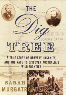 Cover of The Dig Tree the Dig Tree the Dig Tree