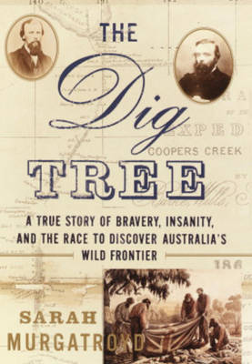 Book cover for The Dig Tree the Dig Tree the Dig Tree