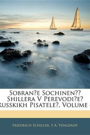 Cover of Sobrane Sochinen Shillera V Perevodie Russkikh Pisatele, Volume 4