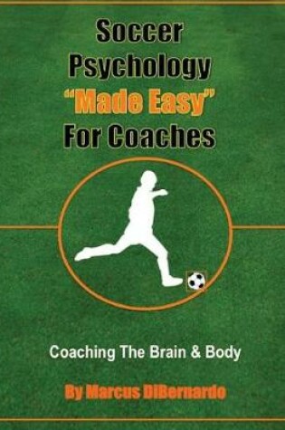 Cover of Soccer Psychology Made Easy For Coaches