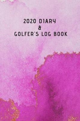 Book cover for 2020 Diary and Golfer's Log Book