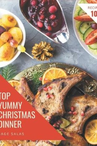 Cover of Top 100 Yummy Christmas Dinner Recipes