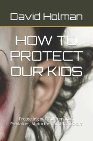 Cover of How to Protect Our Kids