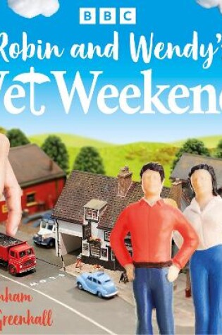 Cover of Robin and Wendy’s Wet Weekends: The Complete Series 1-4