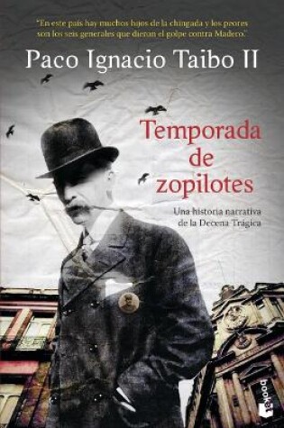 Cover of Temporada de Zopilotes: Una Historia Narrativa de la Decena Trágica / Season of Vultures