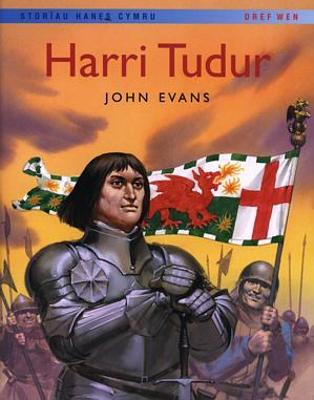 Book cover for Storïau Hanes Cymru: Harri Tudur