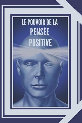 Book cover for Le Pouvoir de la Pensee Positive