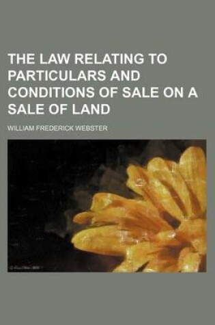 Cover of The Law Relating to Particulars and Conditions of Sale on a Sale of Land